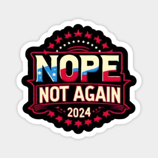 Nope Not Again Funny 2024 Election Magnet