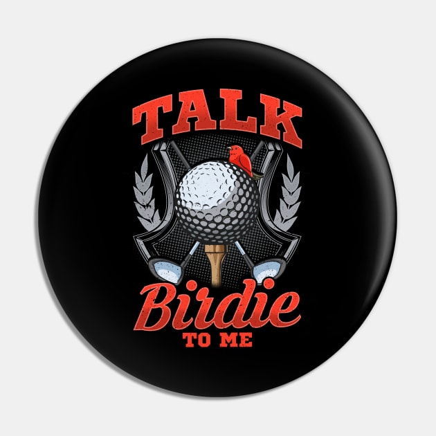 Talk Birdie To Me Funny Golfing Pun Pin by theperfectpresents