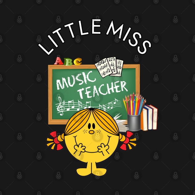 Little Miss MUSIC Teacher by Duds4Fun