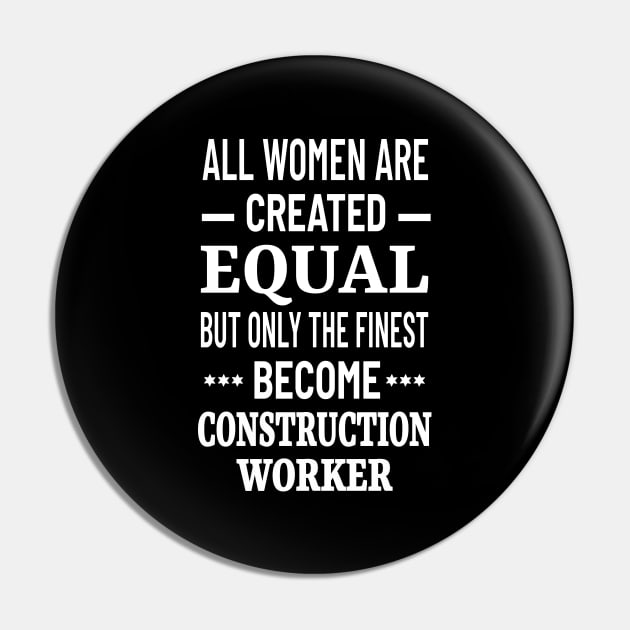 Construction Worker - Women in Construction Pin by Petalprints