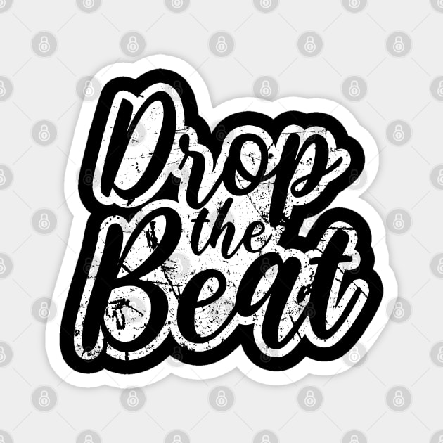 DROP THE BEAT - HIP HOP SHIRT GRUNGE 90S COLLECTOR BLACK EDITION Magnet by BACK TO THE 90´S