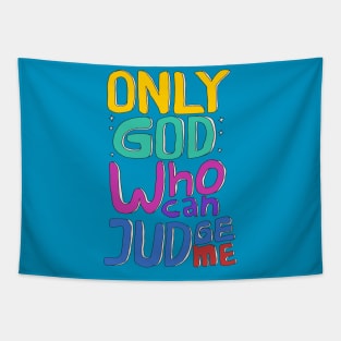 Only God Who Can Judge Tapestry