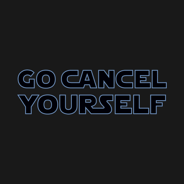 Go Cancel Yourself - Blue by Force Of Light Entertainment 