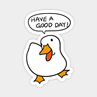 Duck Lover Gift: Have A Good Day Magnet