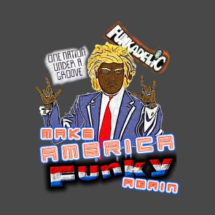 Make America Funky Again T-Shirt