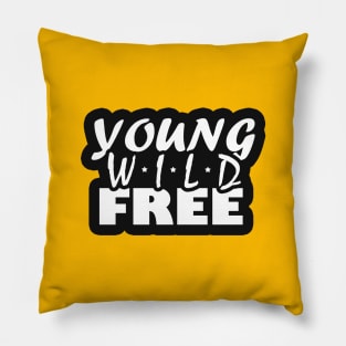 Young Wild Free Text Pillow