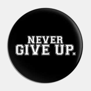 Never Give Up Pin