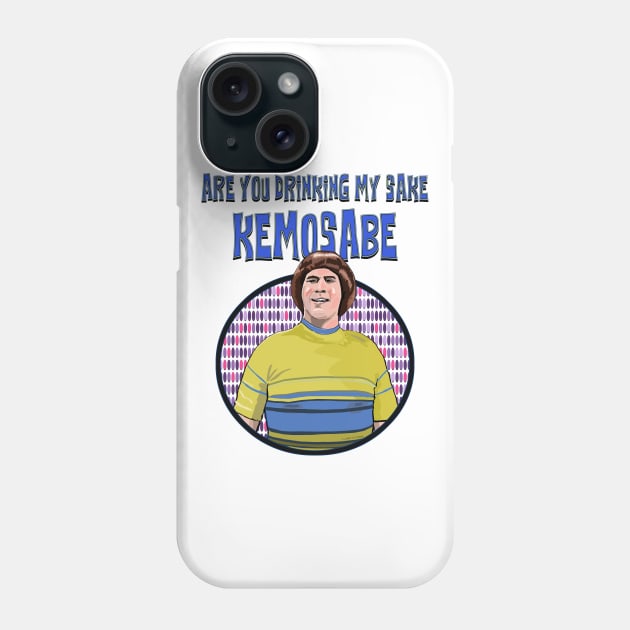 Are You Drinking my Sake, Kemosabe. Phone Case by FanboyMuseum