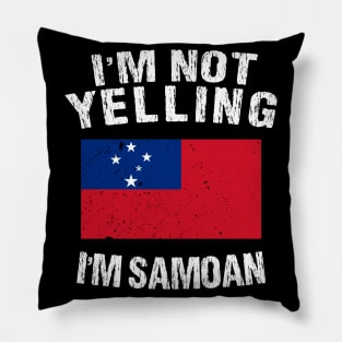 I'm Not Yelling I'm Samoan Pillow