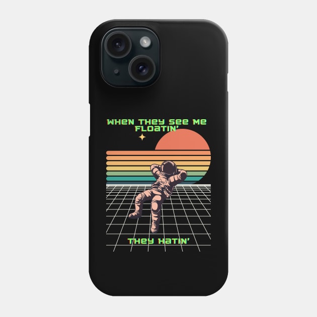 When They See Me Floatin' Phone Case by Goodprints