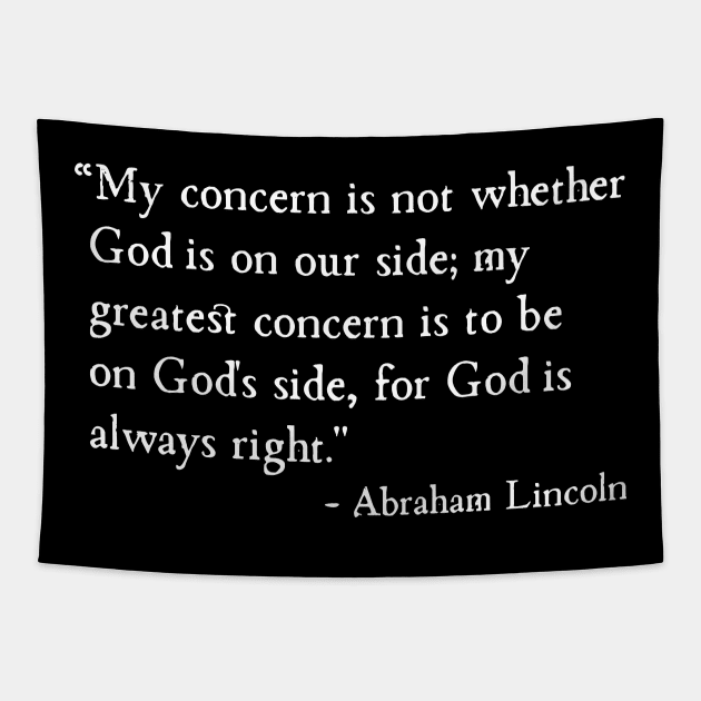 Be On God's Side For God Is Always Right Abraham Lincoln Tapestry by machasting