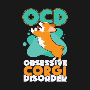 Obsessive Corgi Disorder Dog Pun T-Shirt