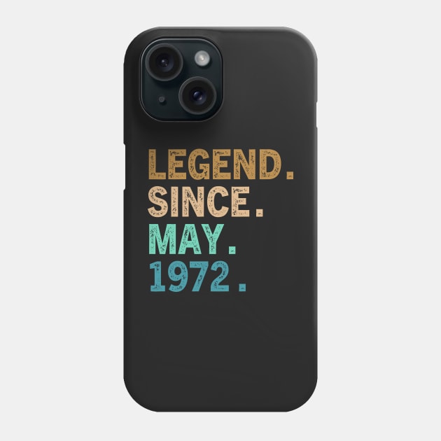 50 Year Old Gift Legend Since May 1972 50th Birthday Vintage Phone Case by TeeAMS