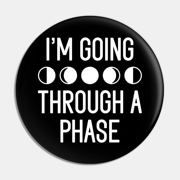 I’m Going Through A Phase Pin by Cherrific