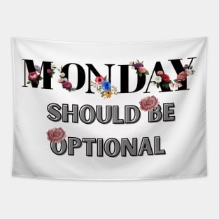 Monday Should Be Optional Tapestry