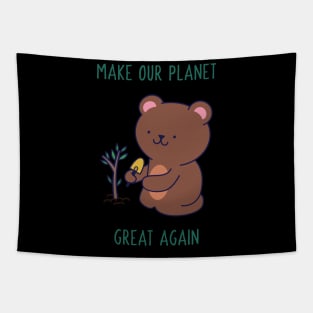 Make Our Planet Great Again Tapestry