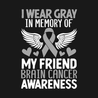 In Memory Of My Friend Chemotherapy Brain Cancer Awareness T-Shirt