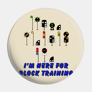 I’m here for block training Pin