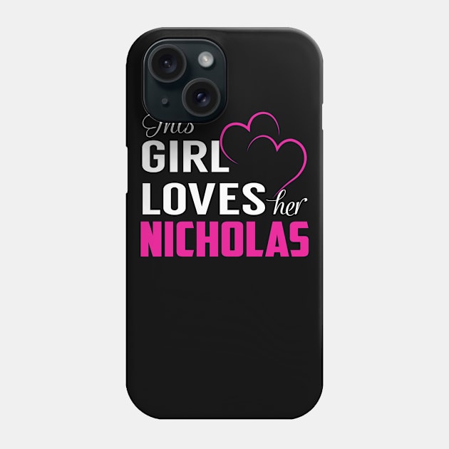 This Girl Loves Her NICHOLAS Phone Case by LueCairnsjw