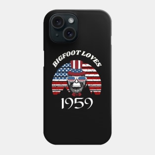 Bigfoot loves America and People born in 1959 Phone Case