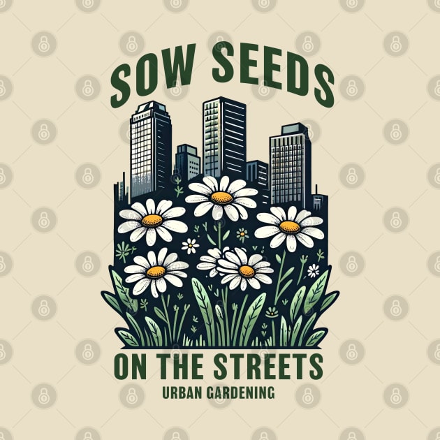 Sow seeds on the streets by Delicious Art