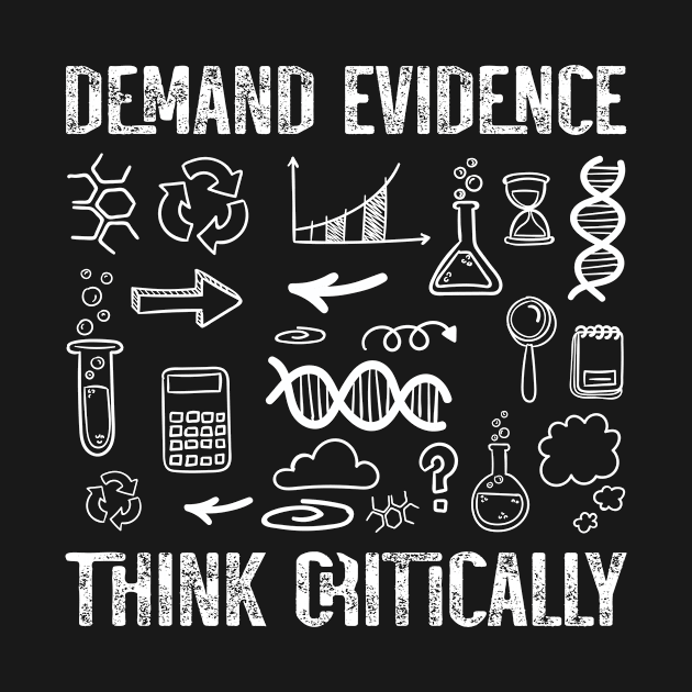 Demand Evidence Think Critically Quote by Art master