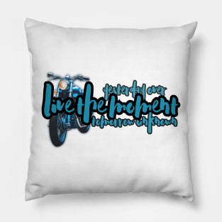 Live The Moment Motorcycle Pillow