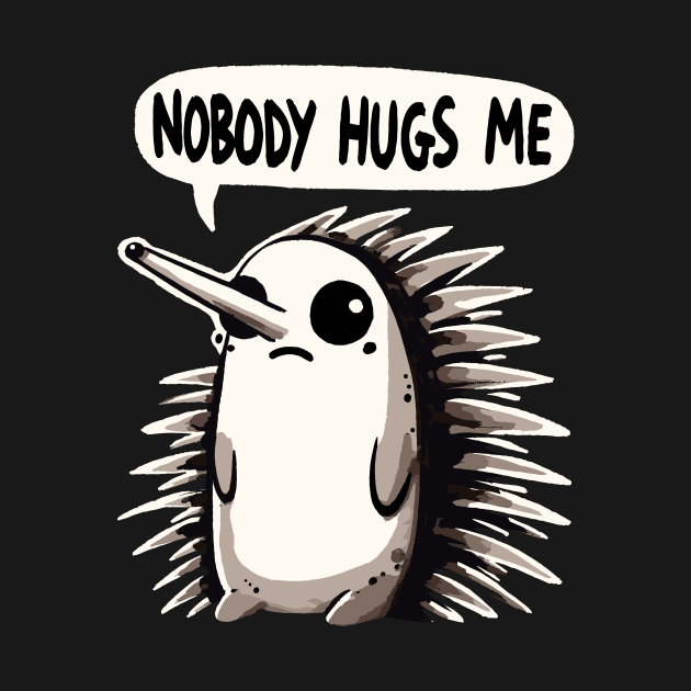 Nobody Hugs me Sad Echidna by DoodleDashDesigns