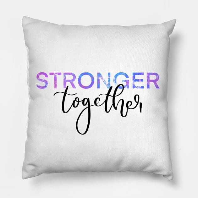 Stronger Together Version 2 Pillow by artoraverage