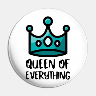 Queen of Everything Pin