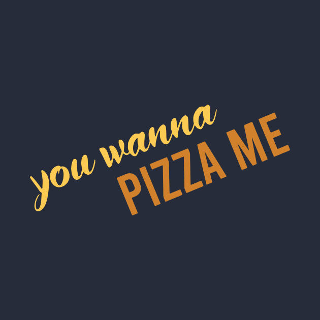 wanna pizza me by trenda back