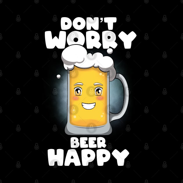 Don't worry beer happy by MerchBeastStudio