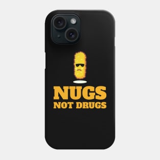 Cool Nugs Not Drugs Phone Case