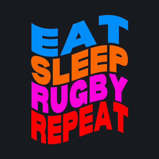 Eat sleep rugby repeat by Evergreen Tee