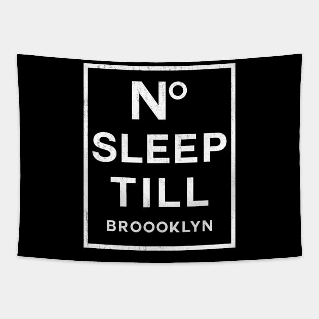 No Sleep Til Brooklyn Tapestry by Dimma Viral