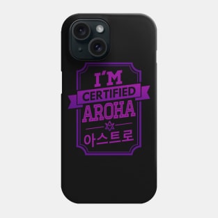 I'M CERTIFIED ASTRO AROHA Phone Case