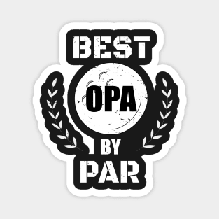 Best Opa By Par Design - Golfing Grandpa Gift - Funny Golfing Design - Golfer Design - Father's Day Gift Magnet