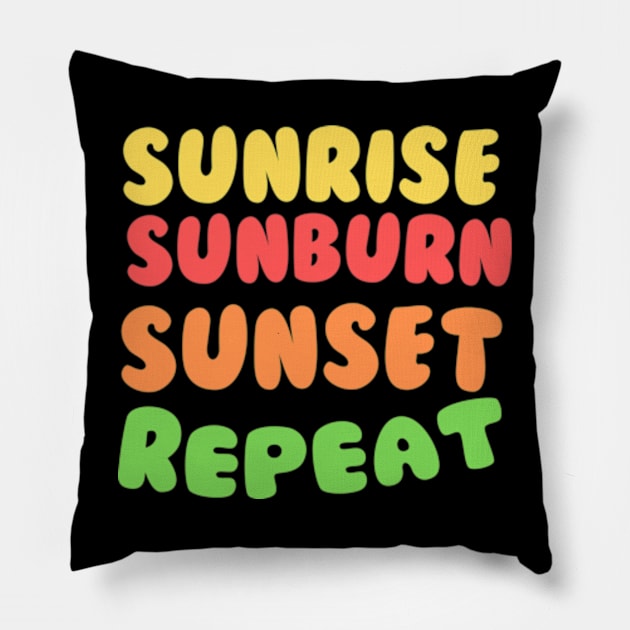 Sunrise Sunburn Sunset Repeat Shirt - Summer Shirts For Women - Beach Shirt - Summer Shirt - Beach Shirts For Women - Vacation Shirt Pillow by arlene