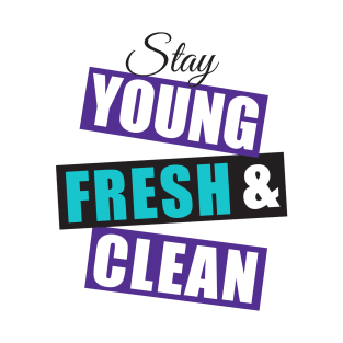 Stay young fresh & clean-blk/teal/purple T-Shirt