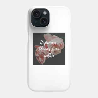 Happiness blooms from within Phone Case