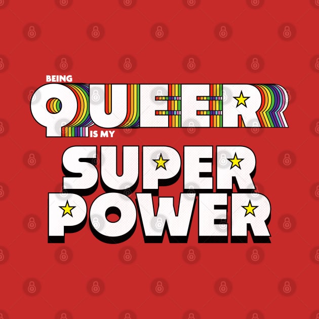 Being Queer is my Superpower by LoveBurty