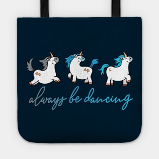 Always be Dancing - Unicorns Tote