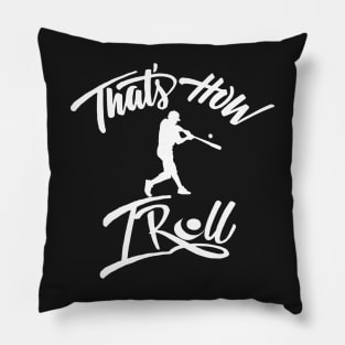 That's how I roll by baseball shirt Pillow