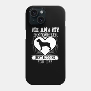 Me And My Rottweiler Best Buddies For Life Phone Case