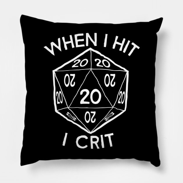 When I Hit I Crit d20 D&D tshirt Pillow by Natural 20 Shirts