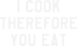 I Cook Therefore You Eat Funny Saying Sarcastic Chef Magnet