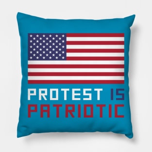 Protest Is Patriotic Pillow