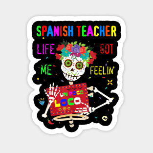 Spanish Teacher Life Got Me Feeling Un Poco Loco Skull Magnet