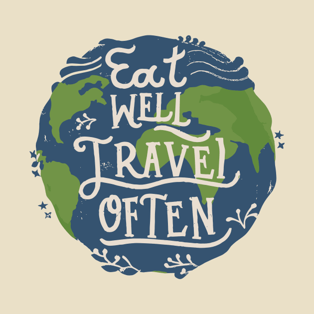 Eat Well, Travel Often. Typography by Chrislkf