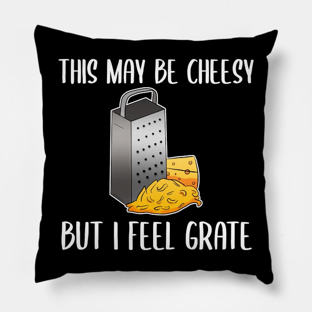 This may be cheesy but I feel grate cheese lover Pillow by Crazy Shirts